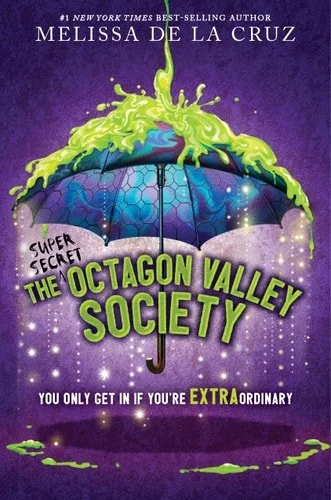 Book cover: The (Super Secret) Octagon Valley Society by Melissa de la Cruz