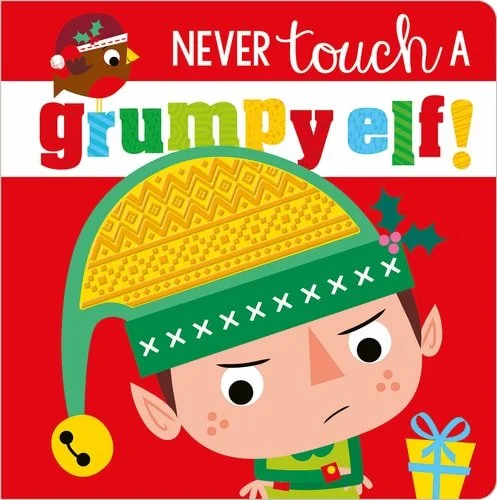 Book cover: Never Touch a Grumpy Elf! by Rosie Greening