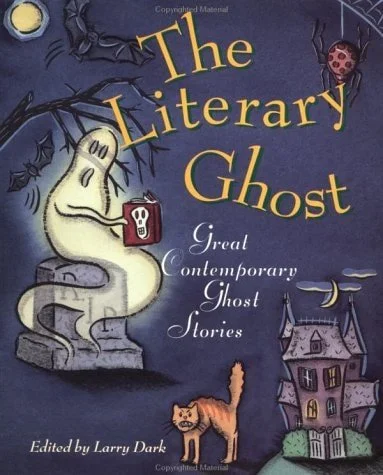 Book cover: The Literary Ghost Great Contemporary Ghost Stories by Larry Dark