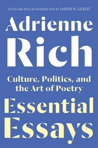 Book cover: Essential Essays: Culture, Politics, and the Art of Poetry by Adrienne Rich