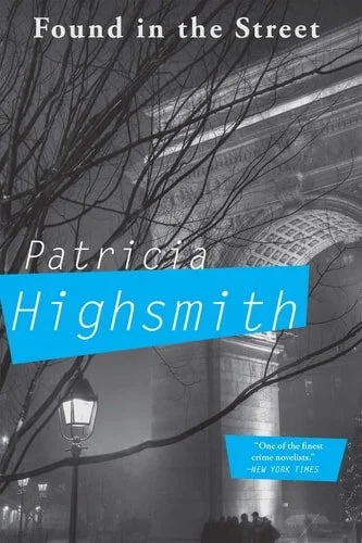 Book cover: Found in the Street by Patricia Highsmith