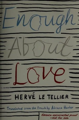 Book cover: Enough About Love: A Novel by the Bestselling Author of The Anomaly by Hervé Le Tellier