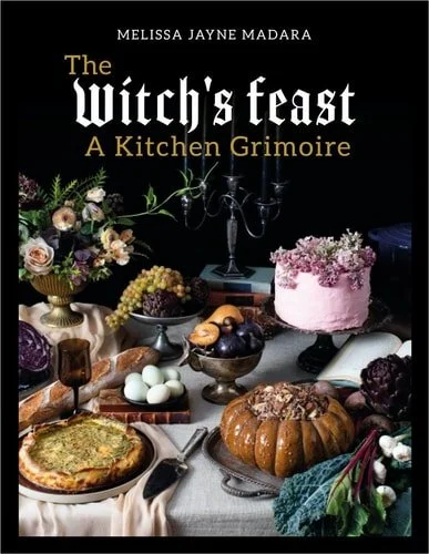Book cover: The Witch's Feast: A Kitchen Grimoire by Melissa Madara