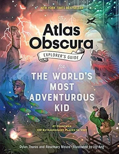 Book cover: The Atlas Obscura Explorer’s Guide for the World’s Most Adventurous Kid by Rosemary Mosco; Dylan Thuras