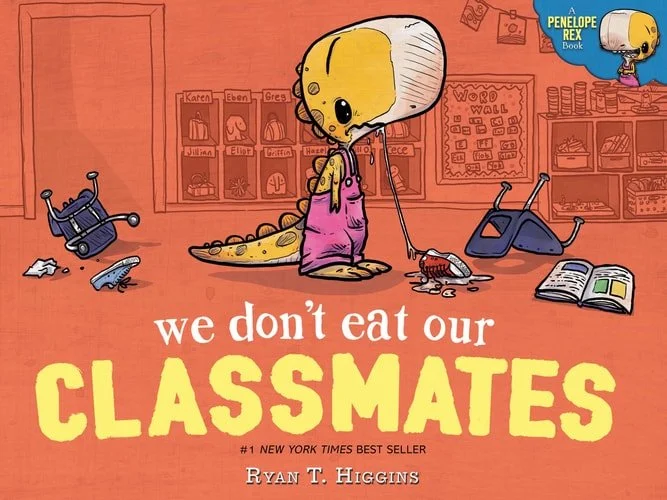 Book cover: We Don't Eat Our Classmates: A Penelope Rex Book by Ryan T. Higgins