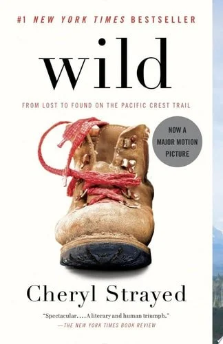 Book cover: Wild: From Lost to Found on the Pacific Crest Trail by Cheryl Strayed