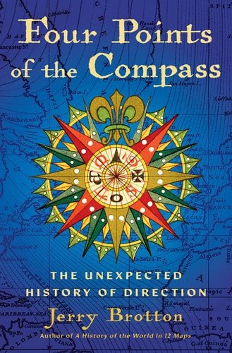 Book cover: Four Points of the Compass: The Unexpected History of Direction by Jerry Brotton