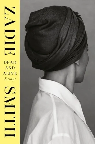 Book cover: Dead and Alive: Essays by Zadie Smith