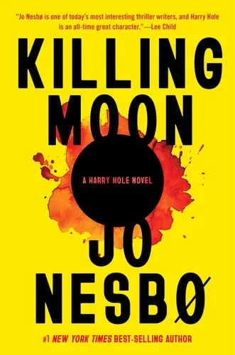 Book cover: Killing Moon: A Harry Hole Novel (13) (Harry Hole Series) by Jo Nesbo