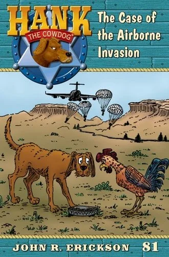 Book cover: The Case of the Airborne Invasion Hank the Cowdog Book 81 by John R. Erickson