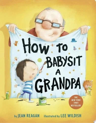 Book cover: How to Babysit a Grandpa: A Book for Dads, Grandpas, and Kids by Jean Reagan