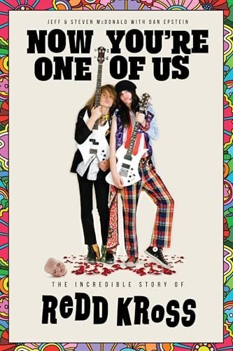 Book cover: Now You're One of Us The Incredible Story of Redd Kross by Dan Epstein; Steven McDonald; Jeffrey McDonald