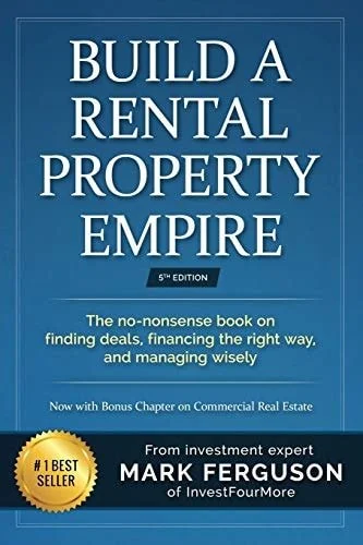 Book cover: Build a Rental Property Empire The No-Nonsense Book on Finding Deals, Financing the Right Way, and Managing Wisely by Mark Ferguson