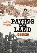 Book cover: Paying the Land by Joe Sacco