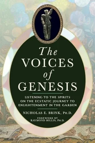 Book cover: The Voices of Genesis Listening to the Spirits on the Ecstatic Journey to Enlightenment in the Garden by Nicholas E Brink