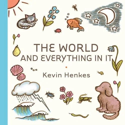 Book cover: The World and Everything in It by Kevin Henkes