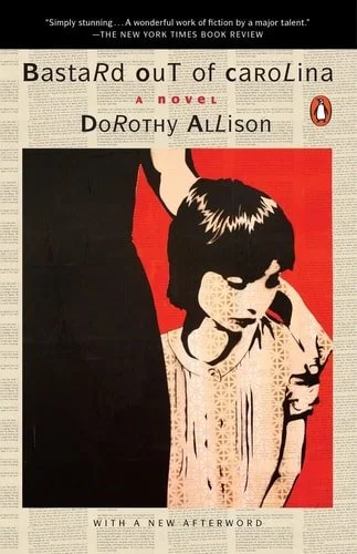 Book cover: Bastard Out of Carolina: A Novel by Dorothy Allison