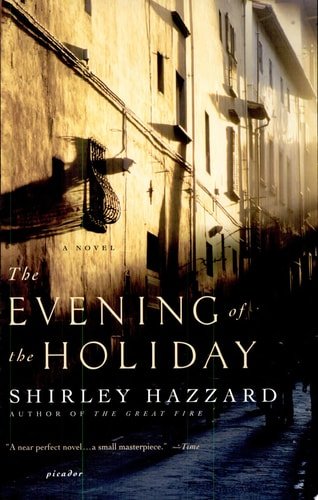 Book cover: The Evening of the Holiday by Shirley Hazzard; Shirley Hazzard Steegmuller; The Estate of Shirley Hazzard Steegmuller