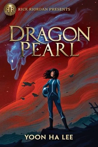 Book cover: Rick Riordan Presents: Dragon Pearl-A Thousand Worlds Novel Book 1 by Yoon Ha Lee