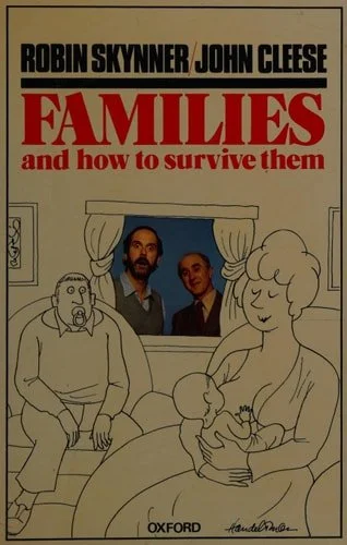 Book cover: Families and how to Survive Them by John Cleese; A. C. Robin Skynner