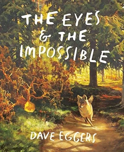 Book cover: The Eyes and the Impossible by Dave Eggers