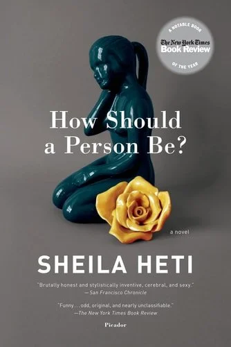 Book cover: How Should a Person Be?: A Novel from Life by Sheila Heti