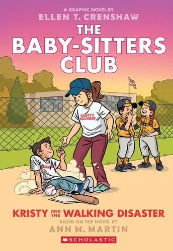 Book cover: Kristy and the Walking Disaster: A Graphic Novel (The Baby-sitters Club #16) (The Baby-Sitters Club Graphix) by Ann M. Martin