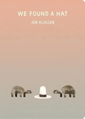 Book cover: We Found a Hat (The Hat Trilogy) by Jon Klassen