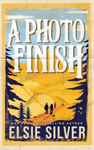 Book cover: A Photo Finish (Deluxe Edition) (Gold Rush Ranch, 2) by Elsie Silver