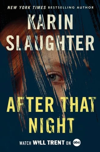 Book cover: After That Night: A Will Trent Thriller (Will Trent, 11) by Karin Slaughter