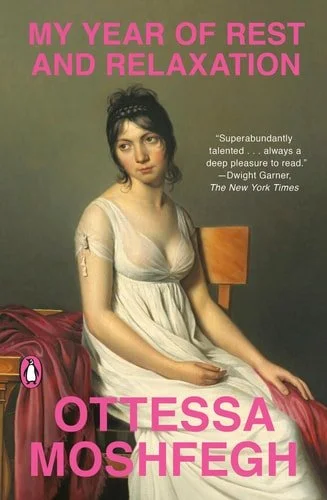 Book cover: My Year of Rest and Relaxation: A Novel by Ottessa Moshfegh