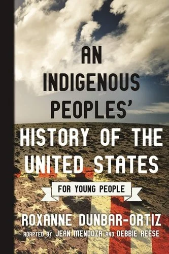 Book cover: An Indigenous Peoples' History of the United States for Young People (ReVisioning History for Young People) by Roxanne Dunbar-Ortiz