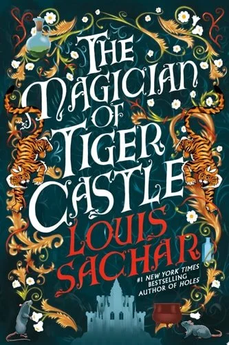 Book cover: The Magician of Tiger Castle by Louis Sachar