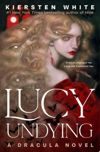 Book cover: Lucy Undying: A Dracula Novel by Kiersten White