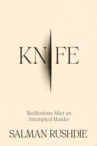 Book cover: Knife: Meditations After an Attempted Murder by Salman Rushdie