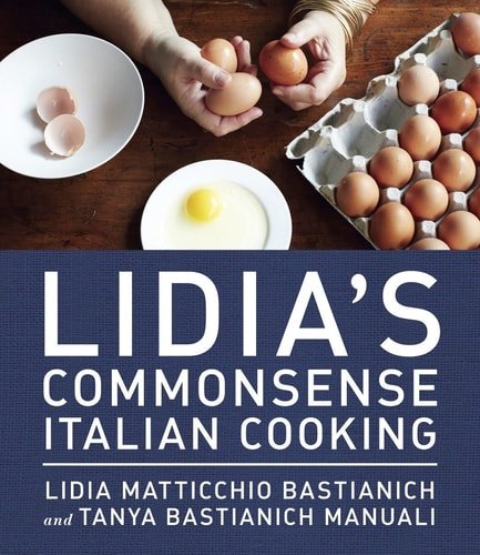 Book cover: Lidia's Commonsense Italian Cooking: 150 Delicious and Simple Recipes Anyone Can Master: A Cookbook by Lidia Matticchio Bastianich; Tanya Bastianich Manuali