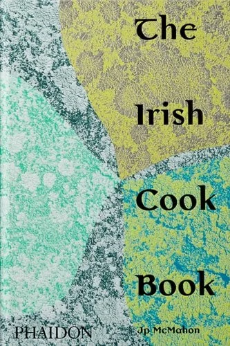 Book cover: The Irish Cookbook (Includes 480 Home-cooking Recipes) by Jp McMahon