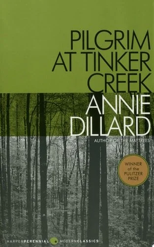 Book cover: Pilgrim at Tinker Creek (Harper Perennial Modern Classics) by Annie Dillard