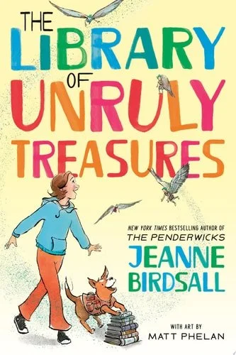 Book cover: The Library of Unruly Treasures by Jeanne Birdsall