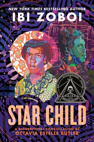 Book cover: Star Child: A Biographical Constellation of Octavia Estelle Butler by Ibi Zoboi