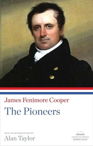Book cover: The Pioneers A Library of America Paperback Classic by James Fenimore Cooper