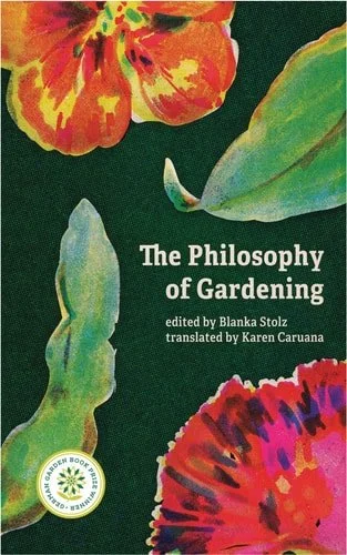 Book cover: The Philosophy of Gardening Essays by Blanka Stolz