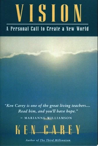 Book cover: Vision A Personal Call to Create a New World by Ken Carey