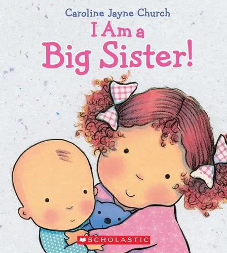 Book cover: I Am a Big Sister (Caroline Jayne Church) by Caroline Jayne Church
