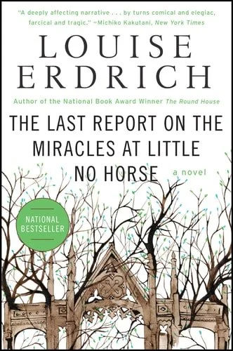 Book cover: The Last Report on the Miracles at Little No Horse: A Novel by Louise Erdrich