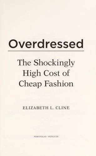 Book cover: Overdressed The Shockingly High Cost of Cheap Fashion by Elizabeth L. Cline