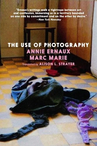 Book cover: The Use of Photography by Annie Ernaux; Marc Marie