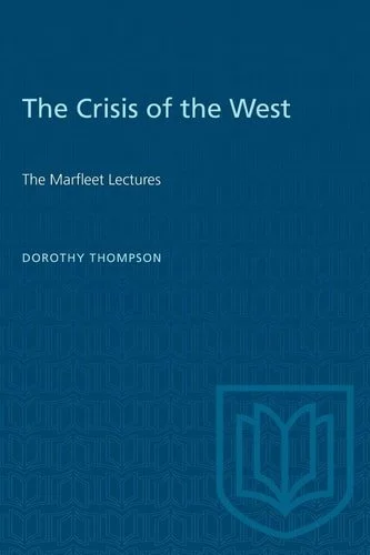 Book cover: The Crisis of the West: The Marfleet Lectures (Heritage) by Dorothy Thompson