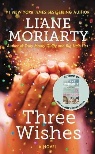 Book cover: Three Wishes A Novel by Liane Moriarty