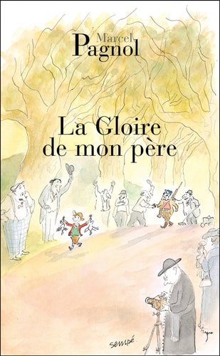 Book cover: Souvenirs d'enfance: La gloire de mon père by Marcel Pagnol